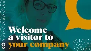 Expressions you need to feel comfortable welcoming a visitor to your company