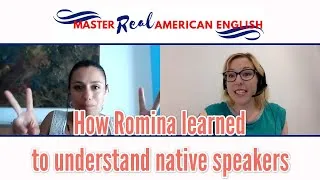How Romina learned to understand native speakers
