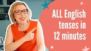 ALL English verb tenses in 12 minutes
