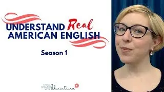 How to Understand Real American English
