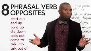 8 Phrasal Verb Opposites in English: pass out, come to, talk into...