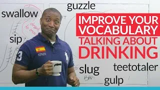 Improve Your Vocabulary! The most common drinking nouns, verbs, and adjectives