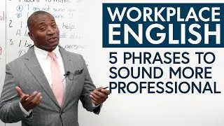 How to be more professional at work: 5 phrases to use