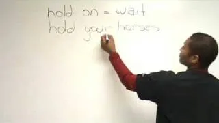Idioms in English - 'Hold'