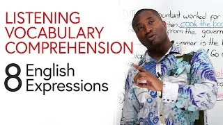 Listening, Vocabulary, Comprehension: 8 English Expressions