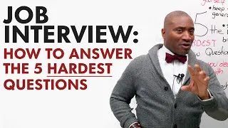 How to Answer the 5 HARDEST Job Interview Questions