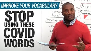Stop using these COVID words!