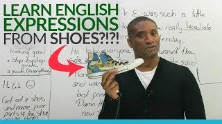 Learn common English expressions... that come from shoes?!