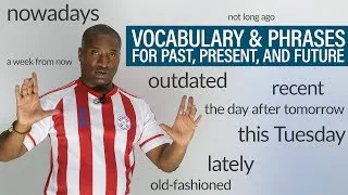 TIME Vocabulary & Phrases in English: recently, outdated, of late, nowadays...