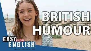 What is British Humour? | Easy English 84