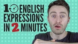 10 English Expressions in 2 Minutes
