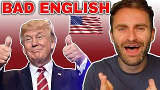 Don't Speak BAD English Like Donald Trump!!!