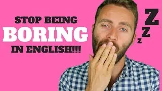 Stop Being BORING in English | The 10 Most Amazing English Expressions In The World! !