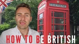 How to be BRITISH | 5 Easy Steps
