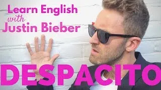 DESPACITO - Learn English with Justin Bieber