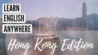 Learn English Anywhere | Hong Kong Edition