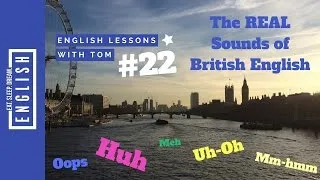 The REAL Sounds of British English (Super Useful Interjections)