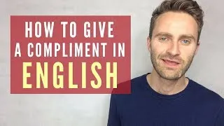 How to give a compliment in English