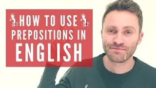 How To Use Prepositions | English Essentials