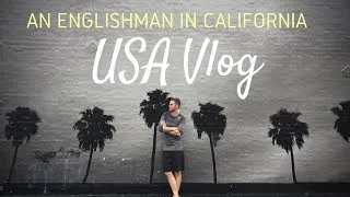 An Englishman in California | Travel Vlog + English Listening Practice
