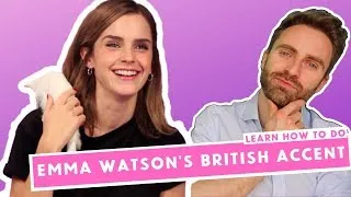 Learn Emma Watson's British Accent (HERMIONE) | Received Pronunciation
