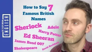 How to Say 7 Famous British Names Perfectly (e.g. Sherlock Holmes, Ed Sheeran, etc.)