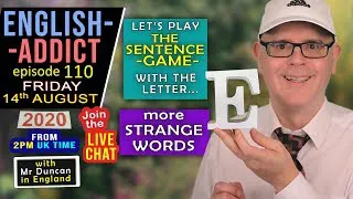 ENGLISH ADDICT / Friday 14th August 2020 / Sentence Game + Strange Words / Listen & Learn