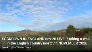 LOCKDOWN IN ENGLAND day 20 LIVE! / taking a walk 🚶‍♀️ in the English countryside 25th NOVEMBER 2020