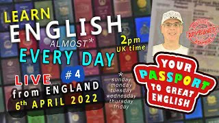 Learn ENGLISH (almost) EVERY DAY #4 - LIVE from England / WED 6th APRIL 2022