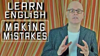 Learn English - MAKING MISTAKES --- Is it good to make mistakes?  Mr Duncan will tell you.