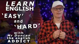 How to use the words... 'Easy' and 'Hard' - Learn English with Mr Duncan