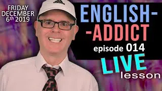 English Addict Live Lesson 14 - Learn, Listen and Chat - Types of People - Friday 6th December 2019