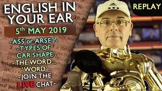 Learn English - Live Lesson 5th May 2019 / Car types / Uses of 'WORD' / Ass or Arse? / Misterduncan