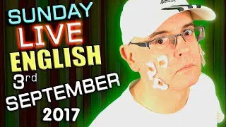 LIVE English Lesson - 3rd SEPT 2017 - Learn to Speak English - British & American English - BLOOPERS
