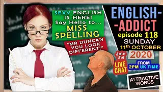 English Addict - Ep 118 / Sunday 11th October 2020 / Attraction Words / Sentence Game and MORE!