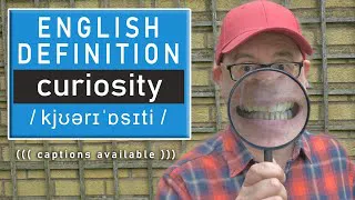 What does CURIOSITY mean? Learning English word definitions - with captions
