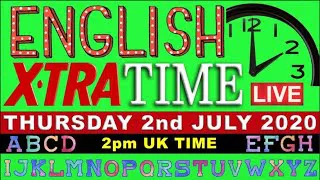 English Extra Time / Thursday 2nd July 2020 /  LIVE Chat with Mr Duncan in england / listen & learn