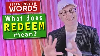 What does 'REDEEM' mean? - Learn the meaning of the word redeem with Mr Duncan.