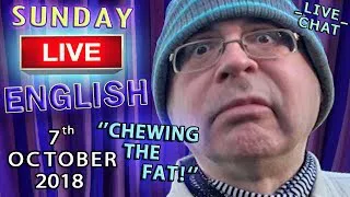 English Lesson - LIVE  | Sunday October 7th 2018 | Grammar | Fat Words | Join the Live Chat  8-)