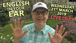 ENGLISH in your EAR   / LIVE Lesson / In The Garden / 27th March 2019 / Mr Duncan in England