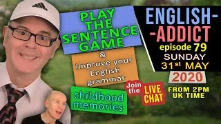 Improve Your Grammar / English Addict - 79 - LIVE / Sunday 31st May 2020 / with Mr Duncan in England