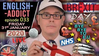 ENGLISH ADDICT - Live English lesson - Brexit Day - 31st January 2020 - Leave / Depart / Exit / Go