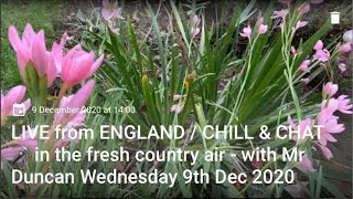 LIVE from ENGLAND / CHILL & CHAT 🎤 in the fresh country air - with Mr Duncan Wednesday 9th Dec 2020