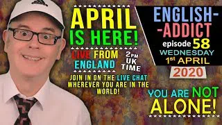 It's a new month! / English Addict -58 with MR DUNCAN in England / Wednesday 1st April 2020 /