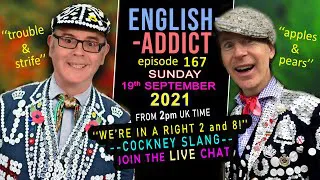 COCKNEY SLANG - English Addict - 167 - LIVE CHAT / Sunday 19th September 2021 - with Mr Duncan