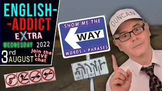 Show me the 'WAY' words and phrases / English Addict - LIVE Lesson + Mr Duncan in England
