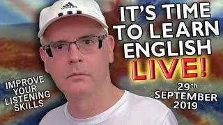 It's Time To Learn English - Live Lesson with Misterduncan in England - Sunday 29th September 2019