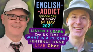 What is a cliché? - English Addict - Sunday 9th May 2021 - LIVE from England with Mr Duncan