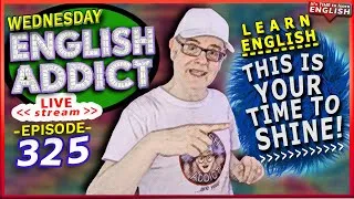 English Addict - 325 (WED) 🔴LIVE stream / 'Making Sense of it' / Join the LIVE Chat & Learn English