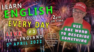 Learn ENGLISH (almost) EVERY DAY #3 - LIVE from England / Tues 5th APRIL 2022